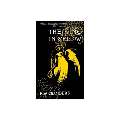 The King in Yellow, Deluxe Edition - by Robert W Chambers (Hardcover)