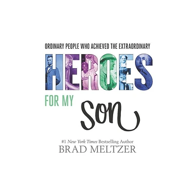 Heroes for My Son - by Brad Meltzer (Hardcover)