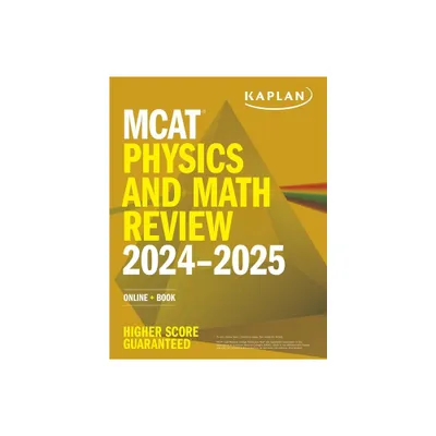 MCAT Physics and Math Review 2024-2025 - (Kaplan Test Prep) by Kaplan Test Prep (Paperback)