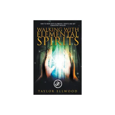 Walking with Elemental Spirits - (Walking with Spirits) by Taylor Ellwood (Paperback)