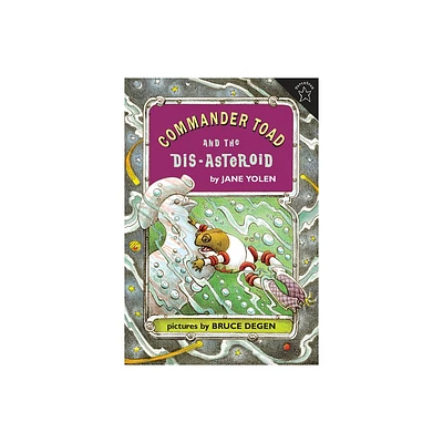 Commander Toad and the Dis-Asteroid - by Jane Yolen (Paperback)