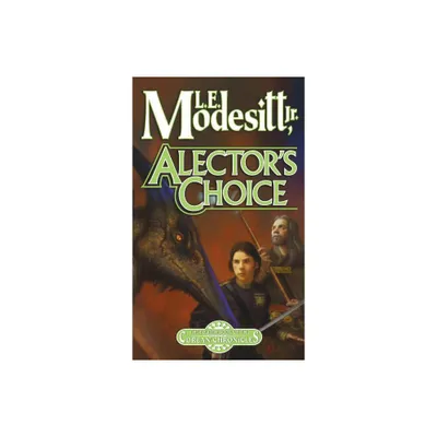 Alectors Choice - (Corean Chronicles) by L E Modesitt (Paperback)