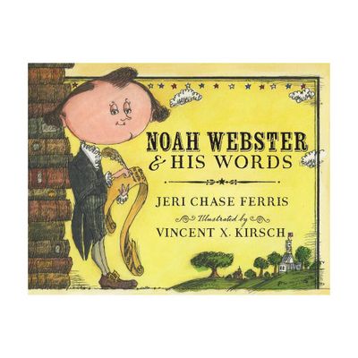 Noah Webster and His Words - by Jeri Chase Ferris (Paperback)