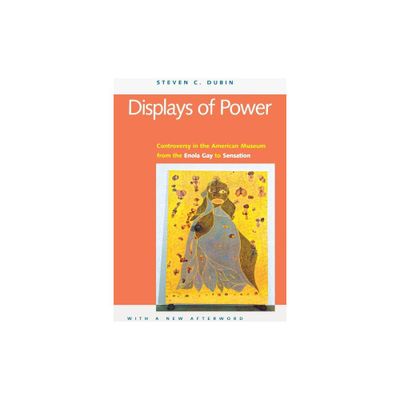 Displays of Power (with a New Afterword) - by Steven C Dubin (Paperback)