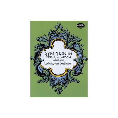 Symphonies Nos. 1, 2, 3 and 4 in Full Score - (Dover Orchestral Music Scores) by Ludwig Van Beethoven (Paperback)