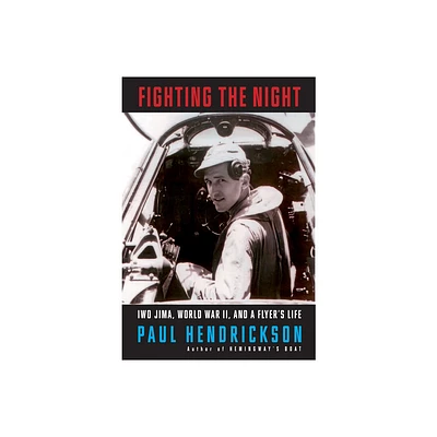 Fighting the Night - by Paul Hendrickson (Hardcover)