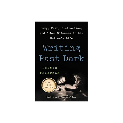 Writing Past Dark - by Bonnie Friedman (Paperback)