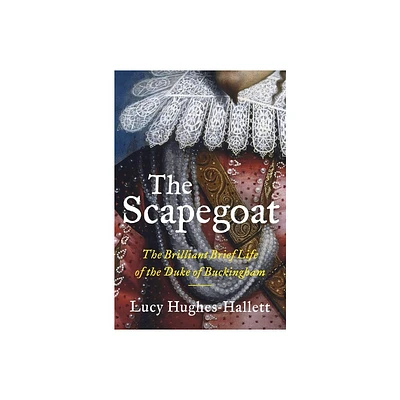 The Scapegoat - by Lucy Hughes-Hallett (Hardcover)