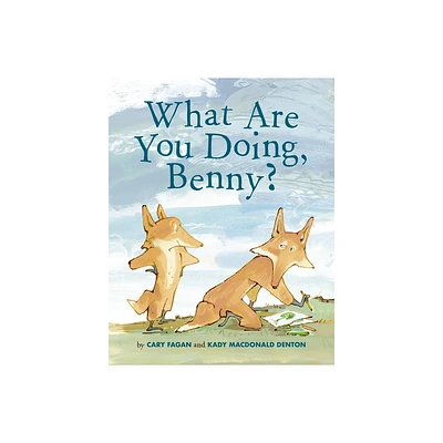 What Are You Doing, Benny? - by Cary Fagan (Hardcover)