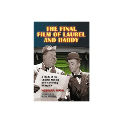 The Final Film of Laurel and Hardy - by Norbert Aping (Paperback)