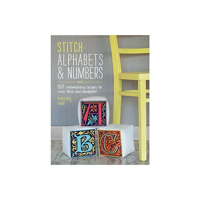 Stitch Alphabets & Numbers - by Felicity Hall (Paperback)