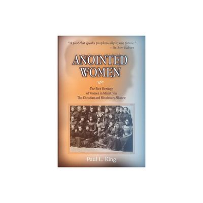 Anointed Women - by Paul L King (Paperback)