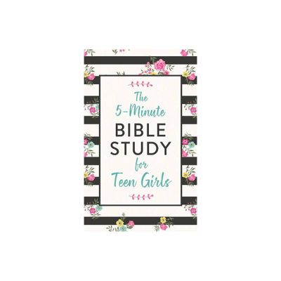 The 5-Minute Bible Study for Teen Girls - by Carey Scott (Paperback)