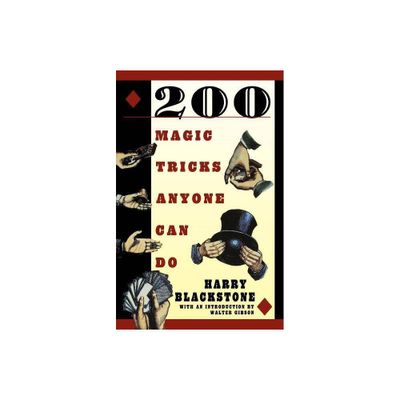 200 Magic Tricks Anyone Can Do - by H Blackstone (Paperback)