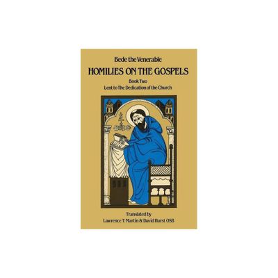 Homilies on the Gospels Book Two - Lent to the Dedication of the Church - (Cistercian Studies) by Bede the Venerable (Paperback)