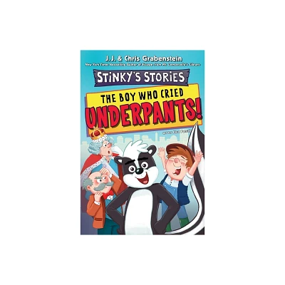 Stinkys Stories #1: The Boy Who Cried Underpants! - by Chris Grabenstein & J J Grabenstein (Paperback)