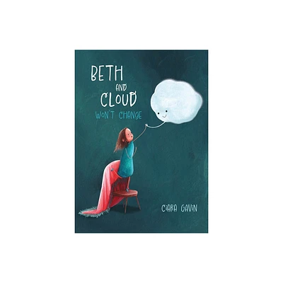 Beth and Cloud Wont Change - by Ciara Gavin (Hardcover)