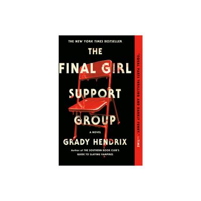 The Final Girl Support Group - By Grady Hendrix ( Paperback )