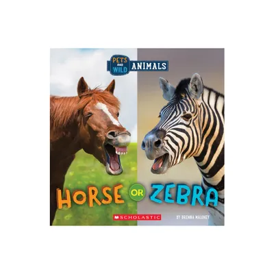 Horse or Zebra (Wild World: Pets and Wild Animals