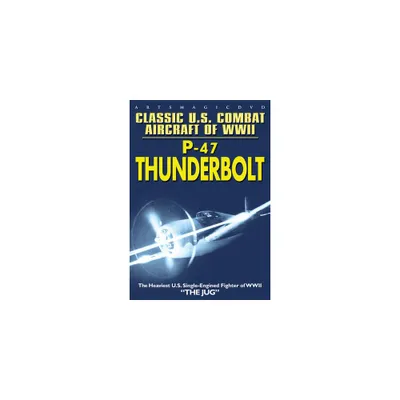 Classic U.S. Combat Aircraft of WWII: P-47 Thunderbolt (DVD)