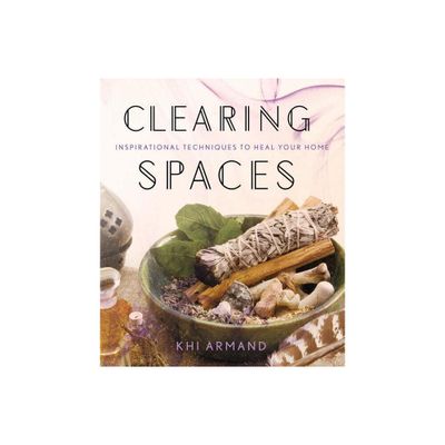 Clearing Spaces - by Khi Armand (Paperback)