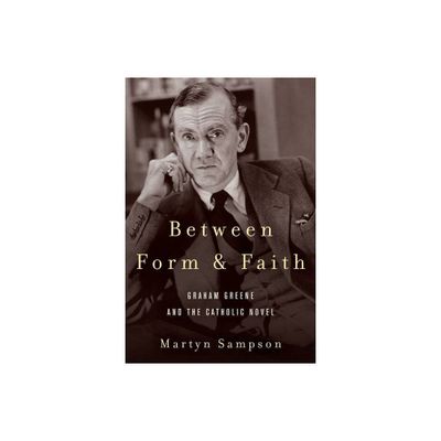 Between Form and Faith - (Studies in the Catholic Imagination: The Flannery OConnor Trust) by Martyn Sampson (Paperback)