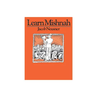 Learn Mishnah - by Jacob Neusner (Paperback)