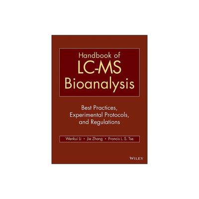 Hndbk of LC-MS Bioanalysis - by Wenkui Li & Jie Zhang & Francis L S Tse (Hardcover)