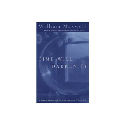 Time Will Darken It - (Vintage International) by William Maxwell (Paperback)