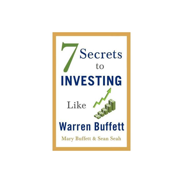 7 Secrets to Investing Like Warren Buffett - by Mary Buffett & Sean Seah (Paperback)