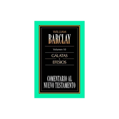 Comentario Al N.T. Vol. 10 - Glatas Y Efesios - by William Barclay (Paperback)