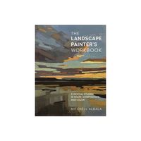 The Landscape Painters Workbook - (For Artists) by Mitchell Albala (Paperback)