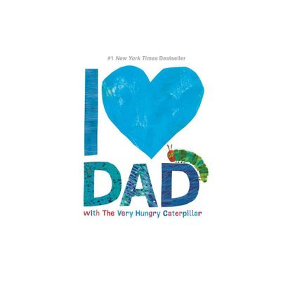 I Love Dad With the Very Hungry Caterpillar - by Eric Carle (Hardcover)