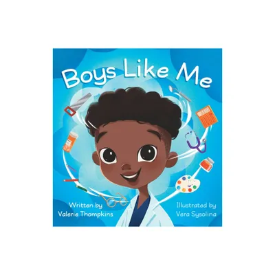 Boys Like Me - by Valerie Thompkins (Hardcover)