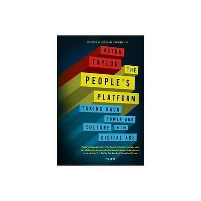 The Peoples Platform - by Astra Taylor (Paperback)