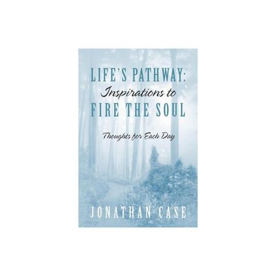 Lifes Pathway - by Jonathan Case (Paperback)