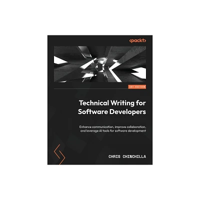 Technical Writing for Software Developers - by Chris Chinchilla (Paperback)