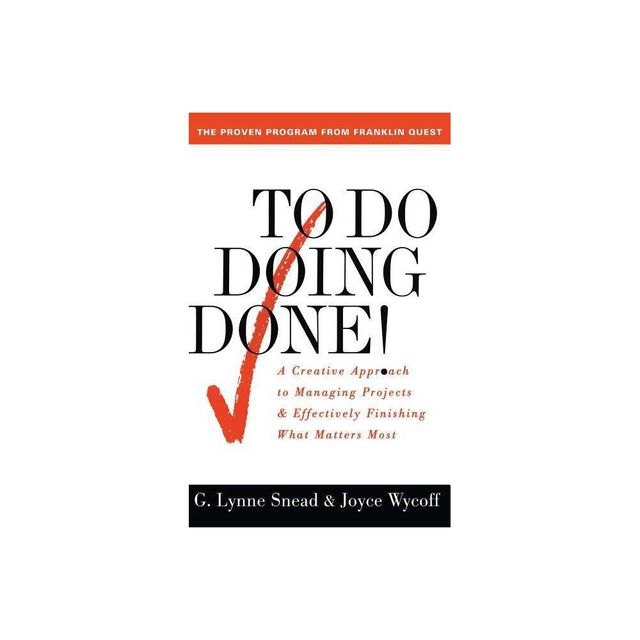 To Do Doing Done - by G Lynne Snead & Joyce Wycoff (Paperback)