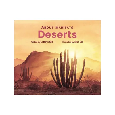 About Habitats: Deserts - by Cathryn Sill (Paperback)