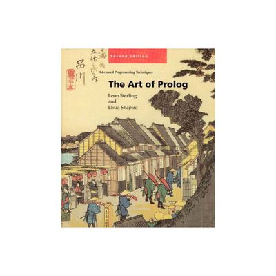 The Art of Prolog, second edition - (Logic Programming) 2nd Edition by Leon S Sterling & Ehud Y Shapiro (Paperback)