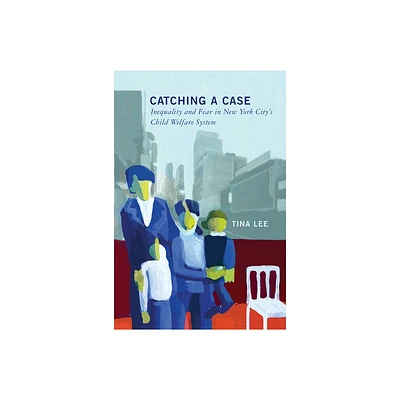 Catching a Case - by Tina Lee (Paperback)