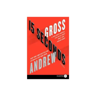 15 Seconds - Large Print by Andrew Gross (Paperback)