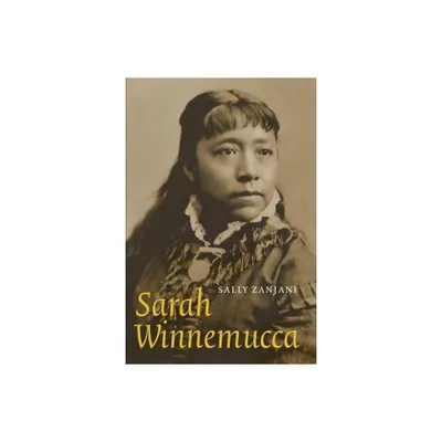 Sarah Winnemucca - (American Indian Lives) by Sally Zanjani (Paperback)