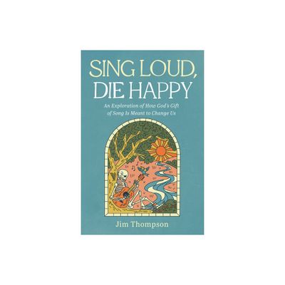 Sing Loud, Die Happy - by Jim Thompson (Hardcover)