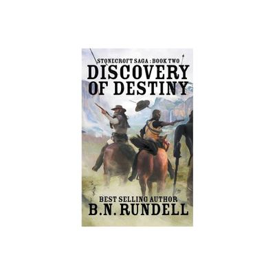 Discovery of Destiny - (Stonecroft Saga) by B N Rundell (Paperback)