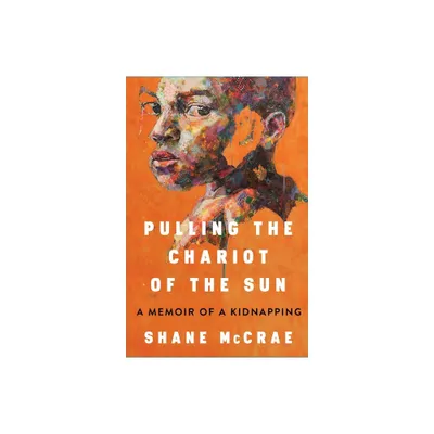 Pulling the Chariot of the Sun - by Shane McCrae (Hardcover)