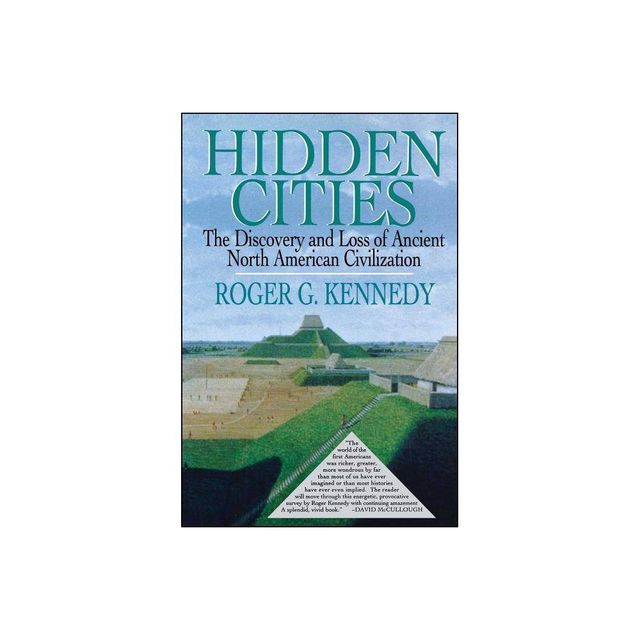 Hidden Cities - by Roger G Kennedy (Paperback)