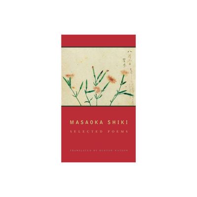 Masaoka Shiki - (Modern Asian Literature) by Shiki Masaoka (Paperback)