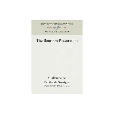 The Bourbon Restoration - (Anniversary Collection) by Guillaume de Bertier de Sauvigny (Hardcover)