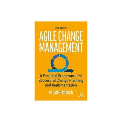 Agile Change Management - 2nd Edition by Melanie Franklin (Paperback)